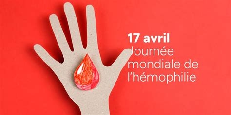 17 Avril : Journée mondiale de l'hémophilie - Mieux connaître pour mieux protéger