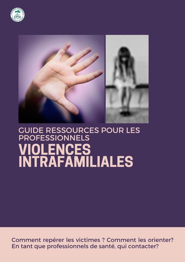 Guide des organismes ressources - Repérer et signaler une victime de violences intrafamiliales